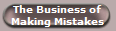 The Business of
Making Mistakes