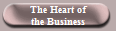 The Heart of
the Business